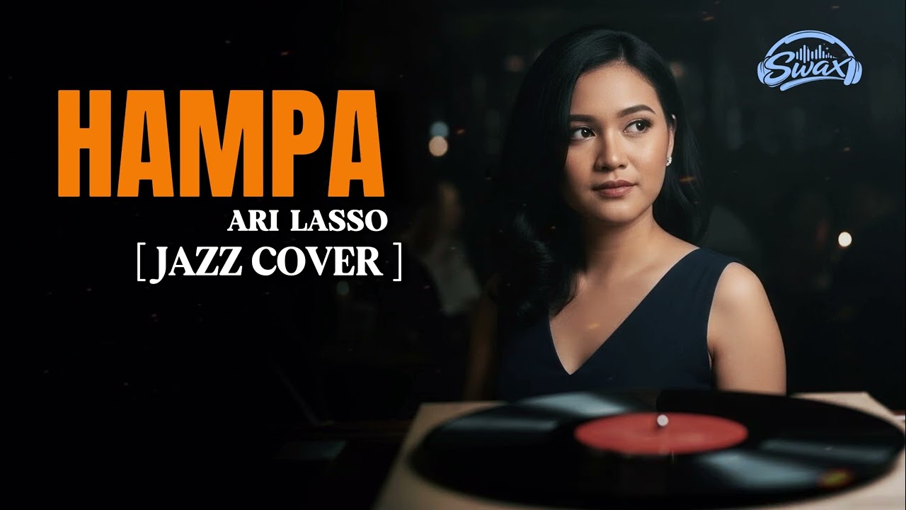 Hampa – Ari Lasso | Cover by Swax