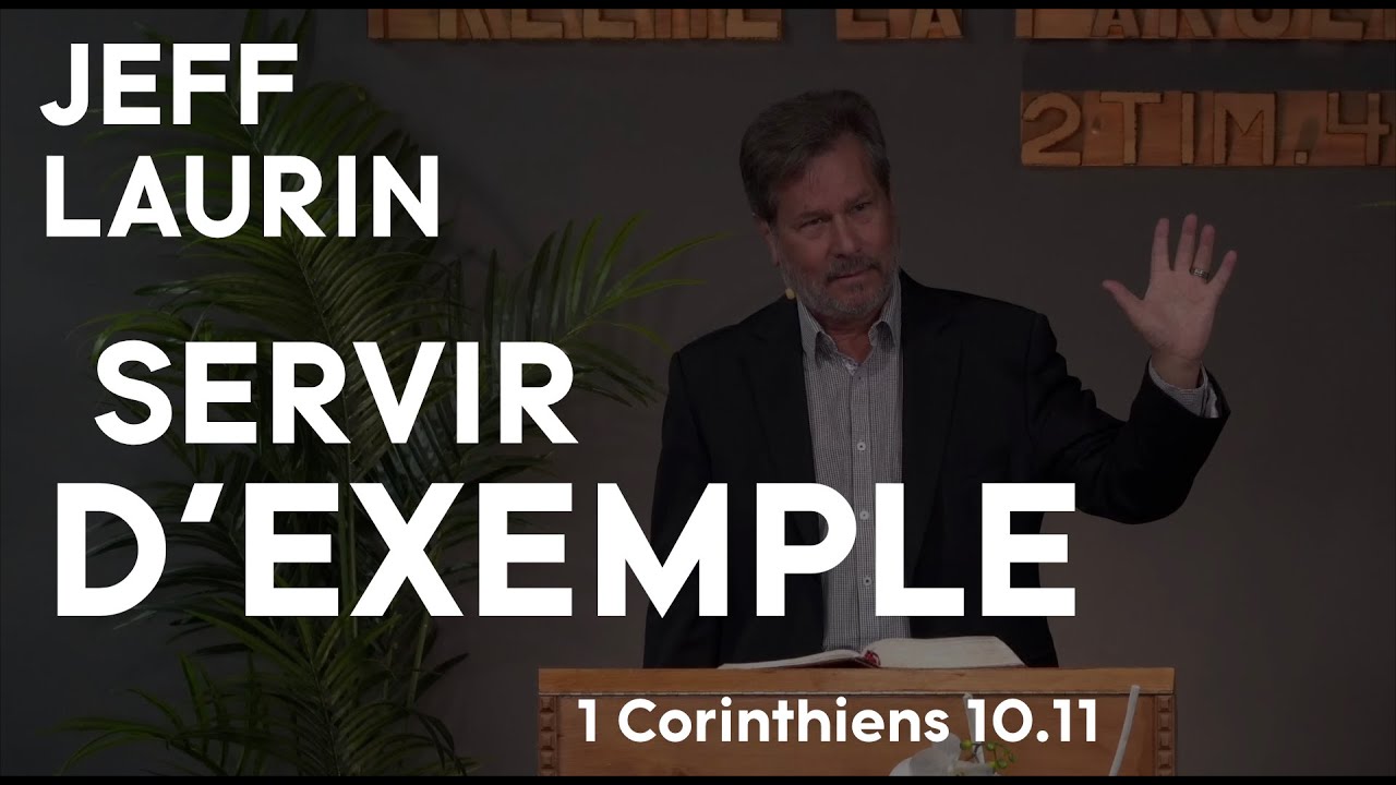 Jeff Laurin - Ces choses leur sont arrivées pour servir d'exemples - 1 Co 10.11