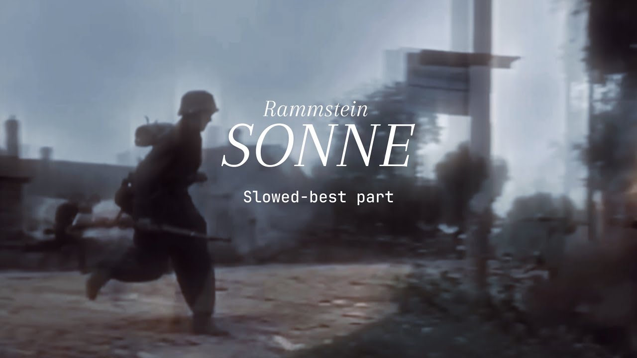 Sonne (by:Rammstein) | WW2 edit (slowed-reverbed) best part