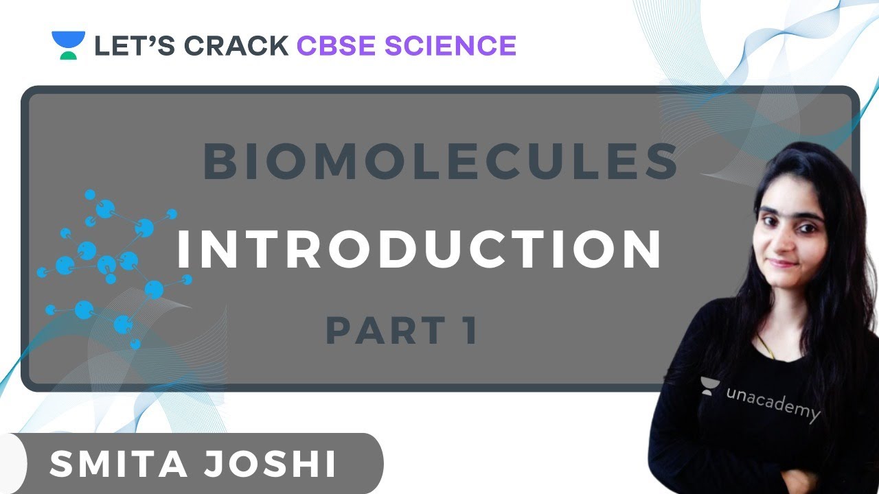 Biomolecules | Introduction | Part 1 | CBSE Science | Smita Joshi