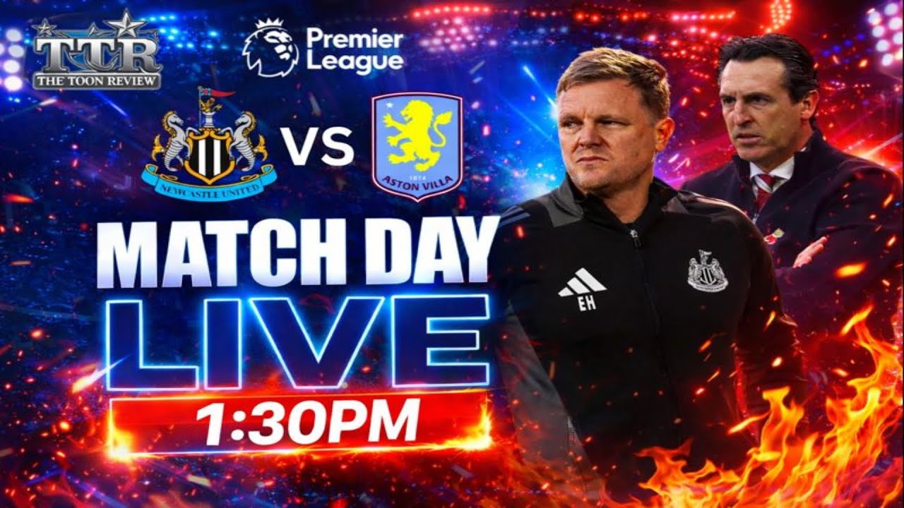Newcastle United v Aston Villa MATCHDAY LIVE!