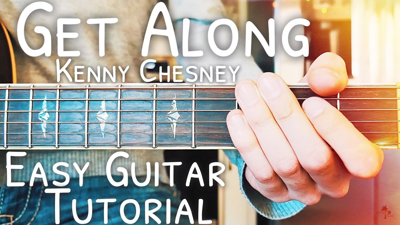 Get Along Kenny Chesney Guitar Lesson for Beginners // Get Along Guitar // Lesson #459