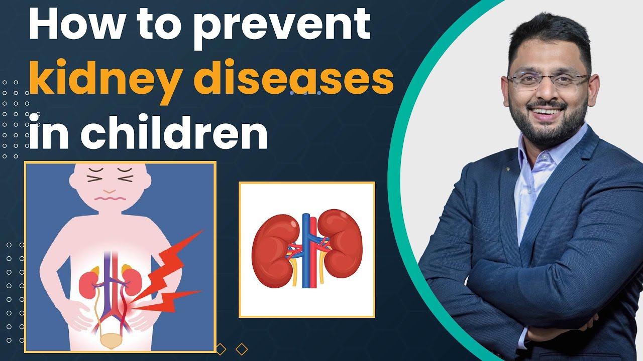 बच्चों की किडनी को कैसे रखें स्वस्थ? | How to Prevent Kidney Disease in Children | Dr. Kunal Pai