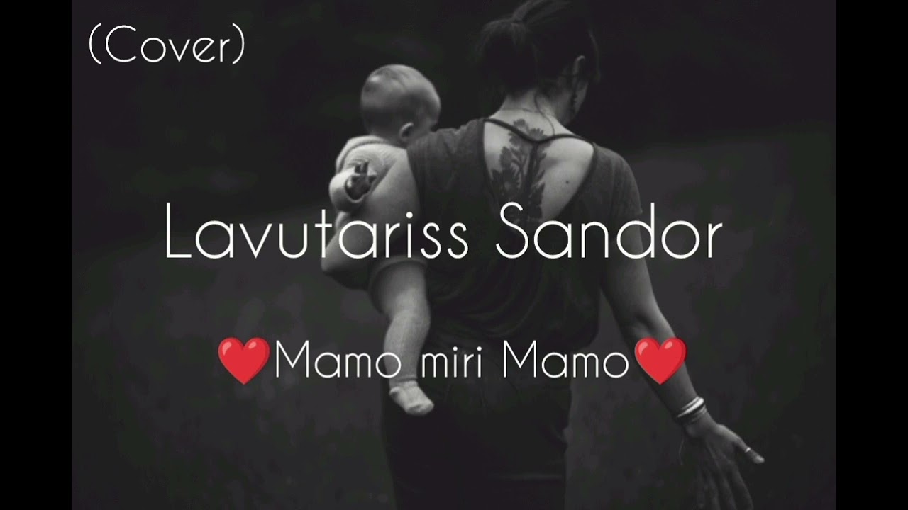 Lavutariss Sandor 🆕 - Mamo miri Mamo ( Cover - 2024 ) ❤️🎵❤️