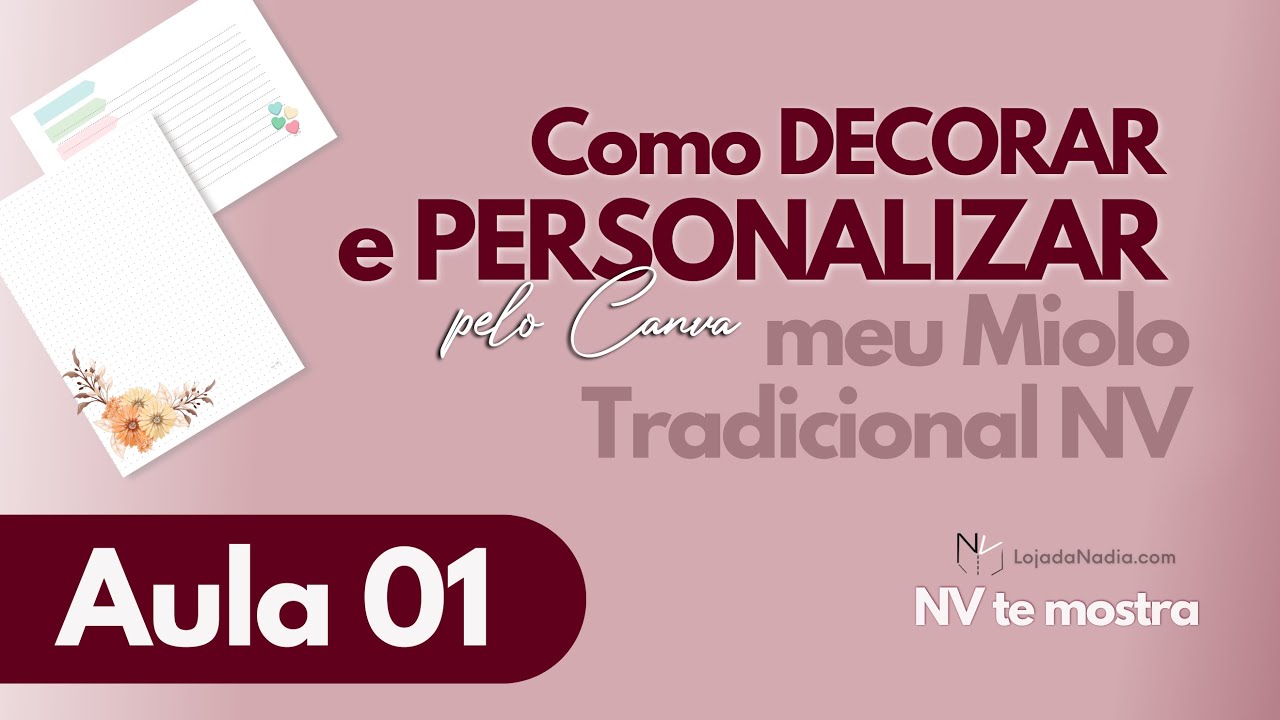 Aula 1 -  Como Decorar e Personalizar meu MIOLO Digital TRADICIONAL NV 2024 com Canva  | LojadaNadia