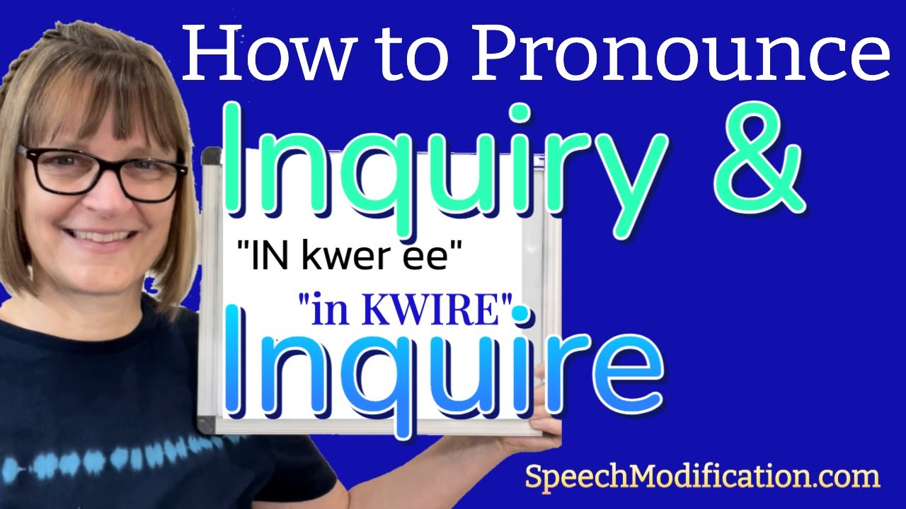 How to Pronounce Inquiry and Inquire
