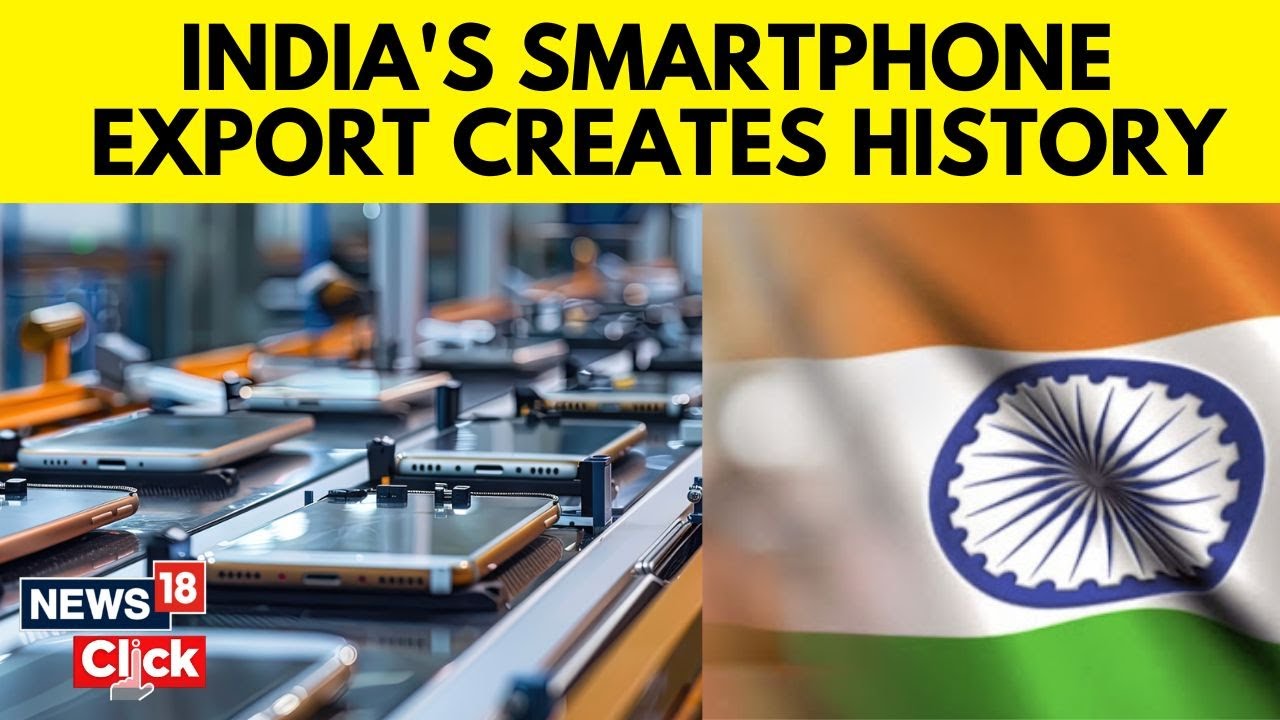 India's smartphone Exports Breached Rs 20K Crore Mark In November | Indian Businesses | News18