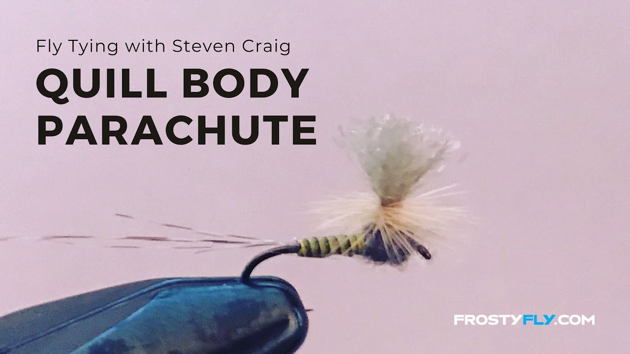 Fly Tying with Steven Craig - Quill Body Parachute Dry Fly