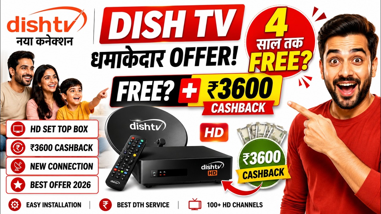 Best DTH: Dish TV New Connection Offer 2026 🔥 4 Years FREE? HD Set Top Box + ₹3600 Cashback