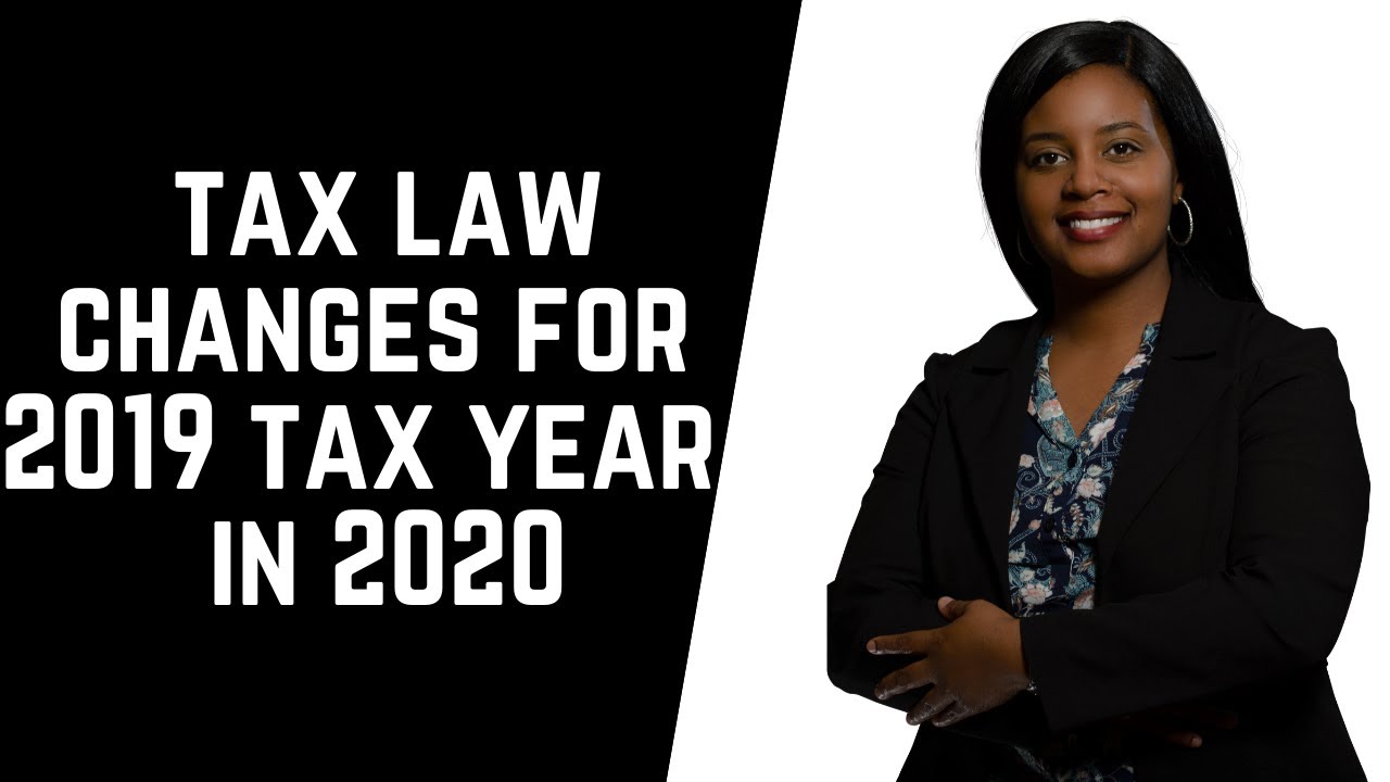 Tax Law Changes for 2019 Tax Year in 2020