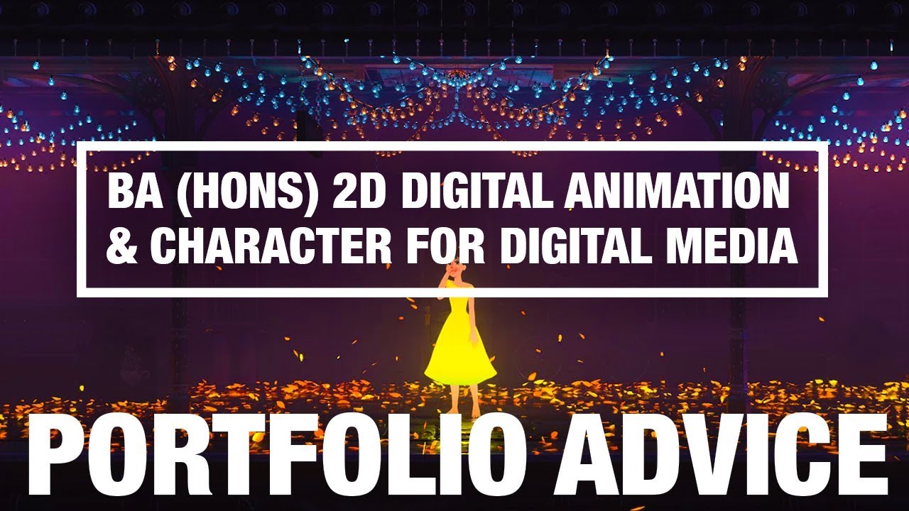 Portfolio Advice: BA (Hons) 2D Digital Animation & Character for Digital Media