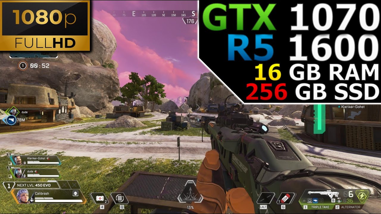 Apex Legends | 1080p | GTX 1070 | Ryzen 5 1600 | 16GB RAM | 256GB SSD