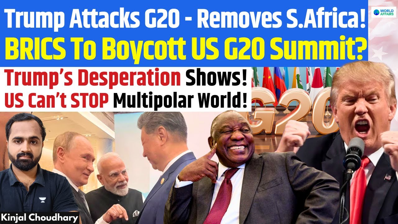 Trump Bars South Africa From G20 US Summit! BRICS, Global South To Boycott? Multipolar World! Kinjal
