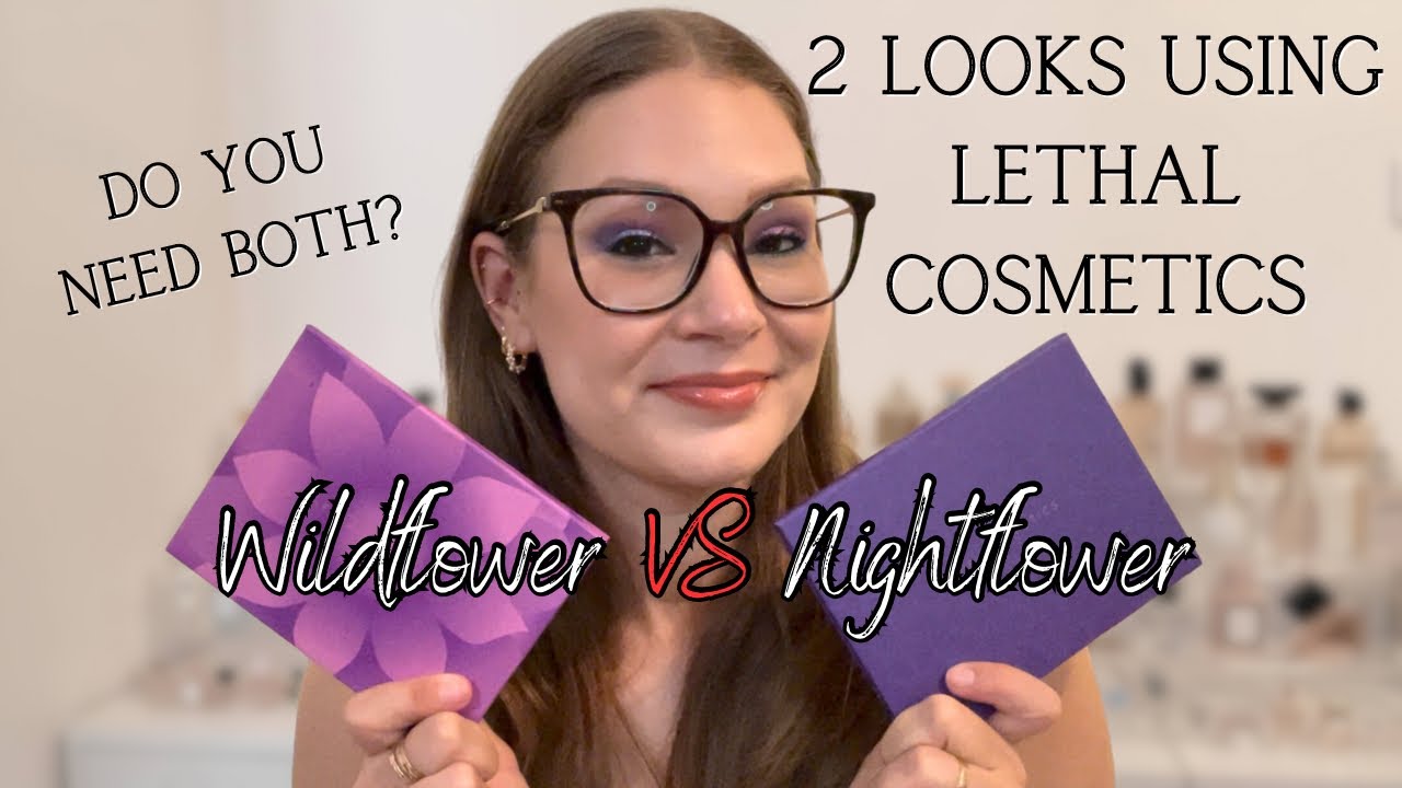 NEW LETHAL COSMETICS PALETTE || Wildflower VS Nightflower // 2 Looks