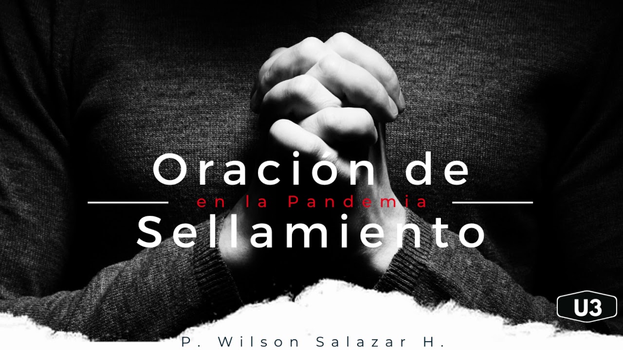 Padre Wilson Salazar | Oración de Sellamiento en la Pandemia