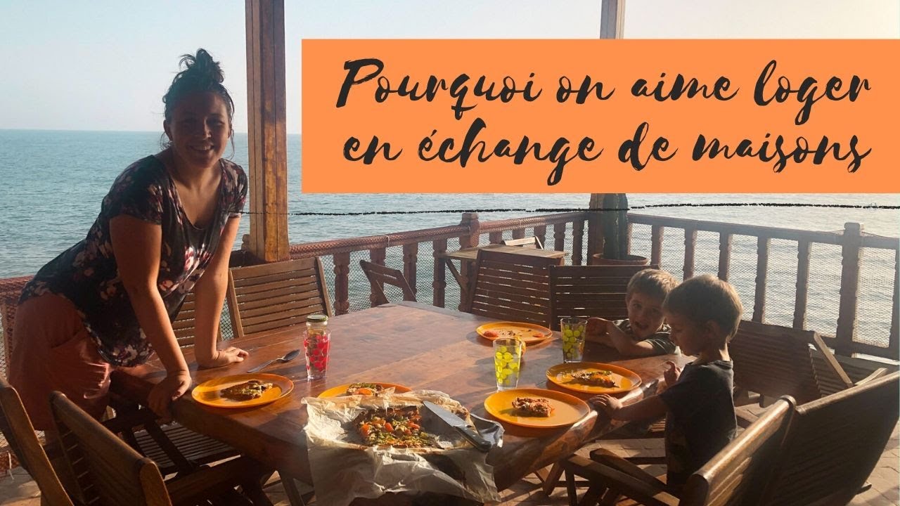 Vlog voyage en famille // Tour du monde // Pourquoi on aime loger en échange de maisons HomeExchange