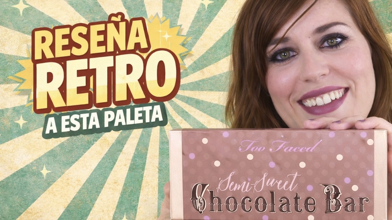 Semi Sweet Chocolate Bar de Too Faced | review y opinión