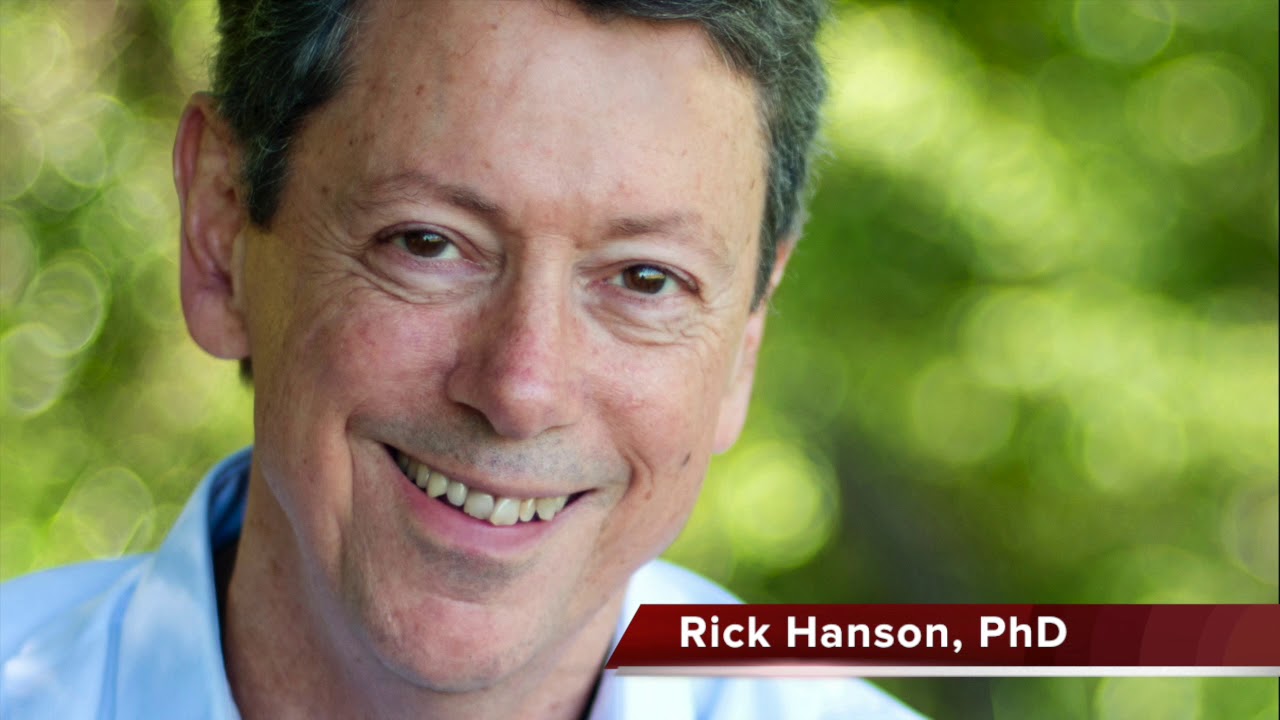 Rick Hanson, PhD: Be Resilient