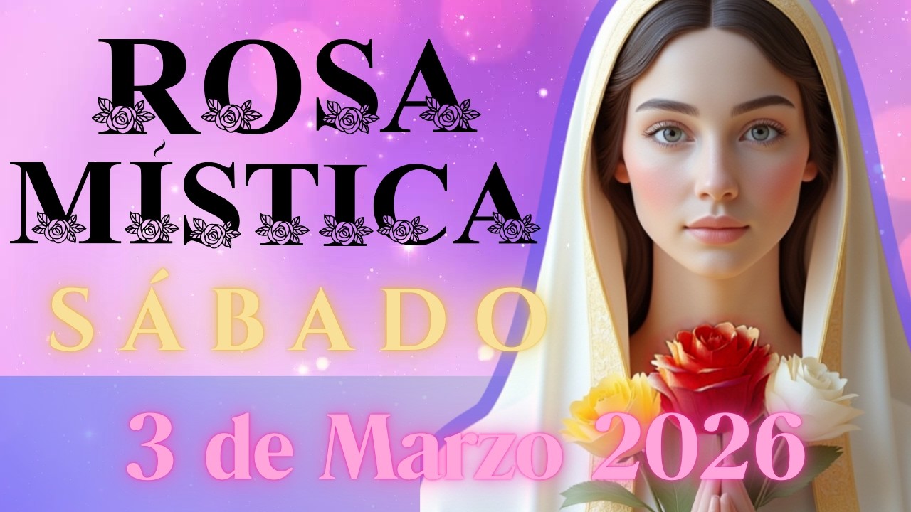 Rosario a María Rosa Mística, SÁBADO 7 DE MARZO  2026#rosamistica  #santorosario #sabado