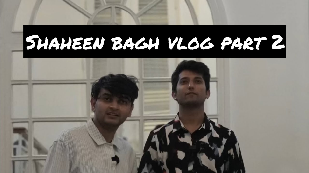 Shaheen bagh vlog part 2 @AayushSapra