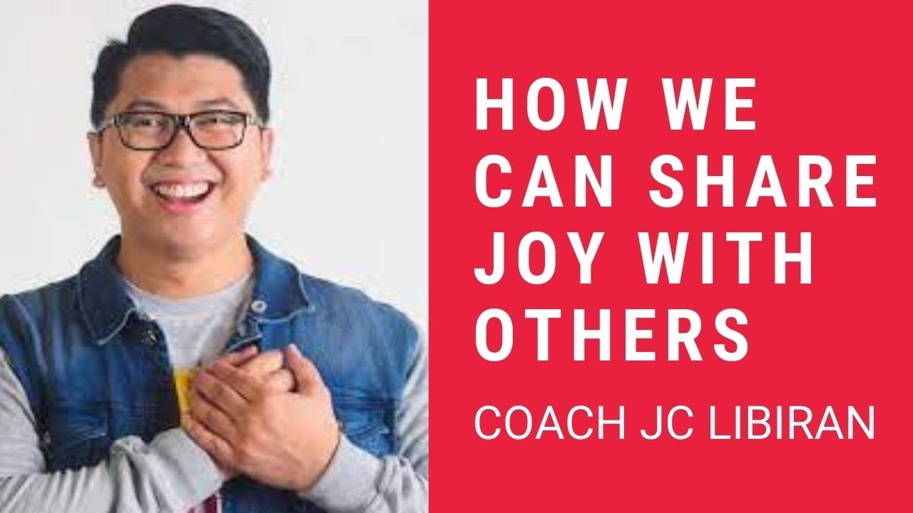 JCL 2021: HOW WE CAN SHARE JOY WITH OTHERS by Coach JC Libiran