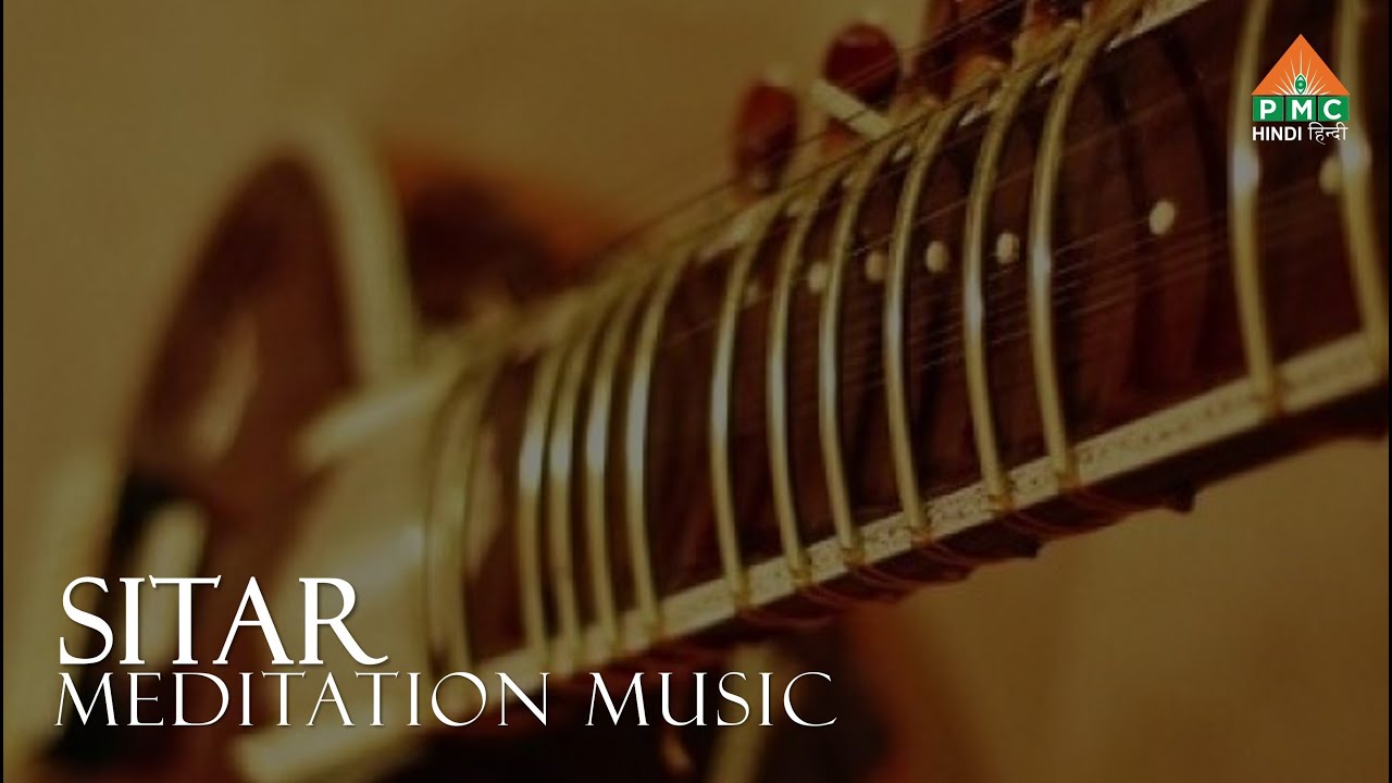 One hour Sitar Music For Meditation | Soothing Music | Indian Classical