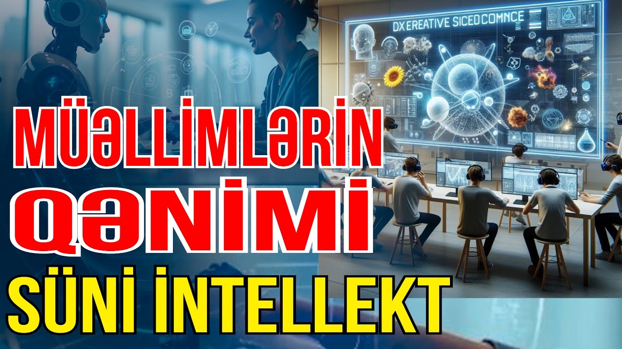 Süni intellekt məktəb və müəllimlərin sayını azaldacaq - Azedu