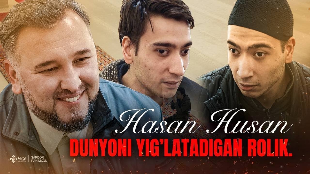 Sardor Rahimxon- HASAN HUSAN. DUNYONI YIG’LATADIGAN ROLIK. ALBATTA KO’RING