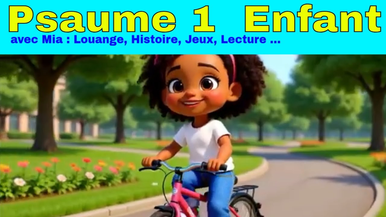 Enfants de Valeur Mia Découvre le Psaume 1 en Histoire, Jeux et Louange. Programme Complet