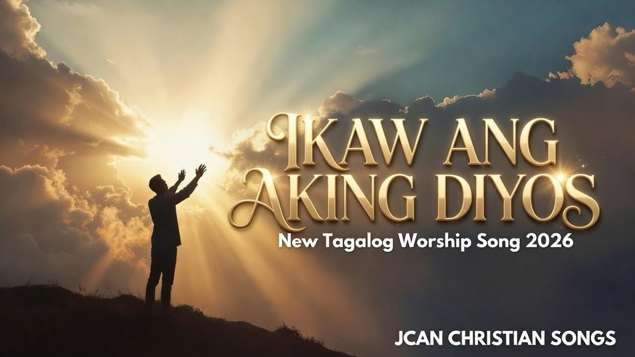 Ikaw ang Aking Diyos – New Tagalog Worship Song 2026 | Jcan Christian Songs #gospelmusic