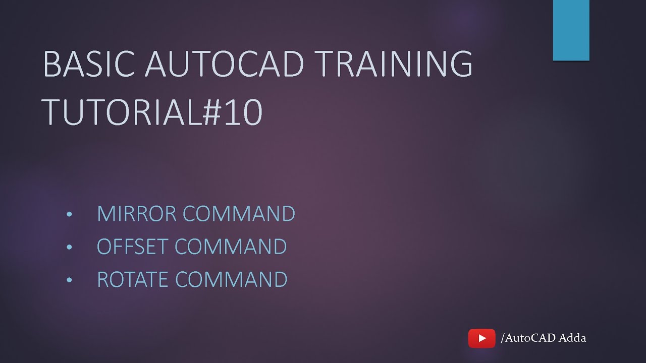 Tutorial 10 – Mirror, Offset, and Rotate command in AutoCAD.