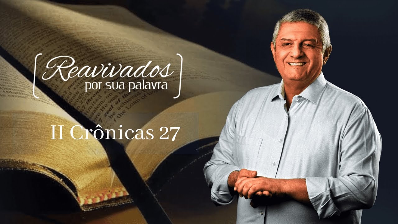 REAVIVADOS II CRÔNICAS 27