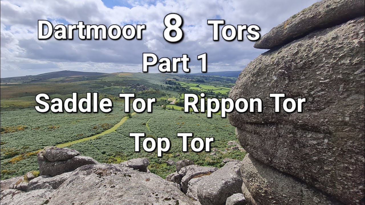 Dartmoor 8 Tors plus Tunhill Rocks & Bonehill Rocks( Part 1 ) Saddle Tor, Rippon Tor & Top Tor .