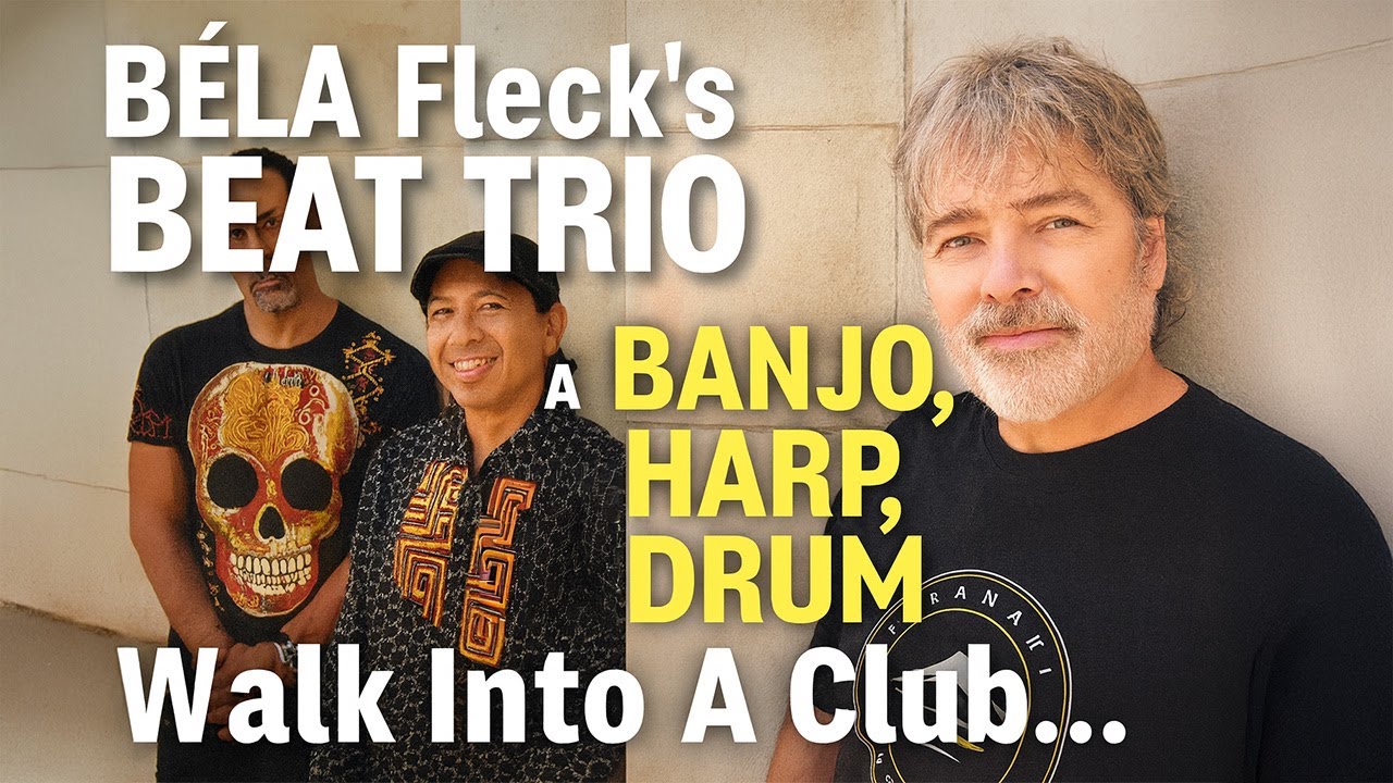 B&eacute;la Fleck's Beat Trio: A Banjo, A Harp, and A Drum Walk Into a Club&hellip;