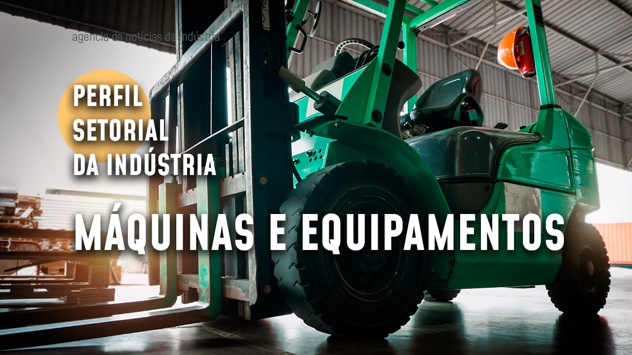 Conhe&ccedil;a o setor de m&aacute;quinas e equipamentos | 2022