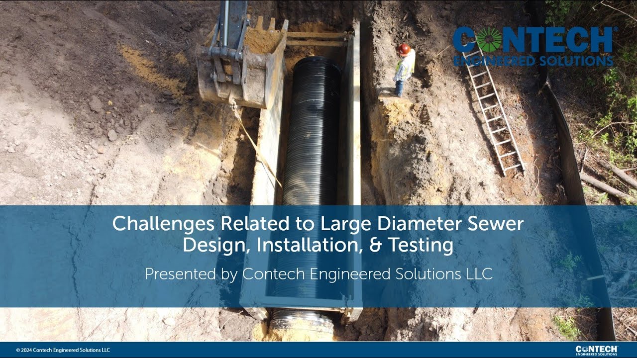 Challenges for Large Diameter Sanitary Sewer Design, Installation, & Testing Webinar