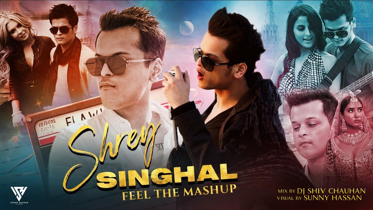 Feel The Shrey Singhal Mashup 2025 | Teri Yaadein X Jahaan Tum Ho X Fallin For You | Sunny Hassan