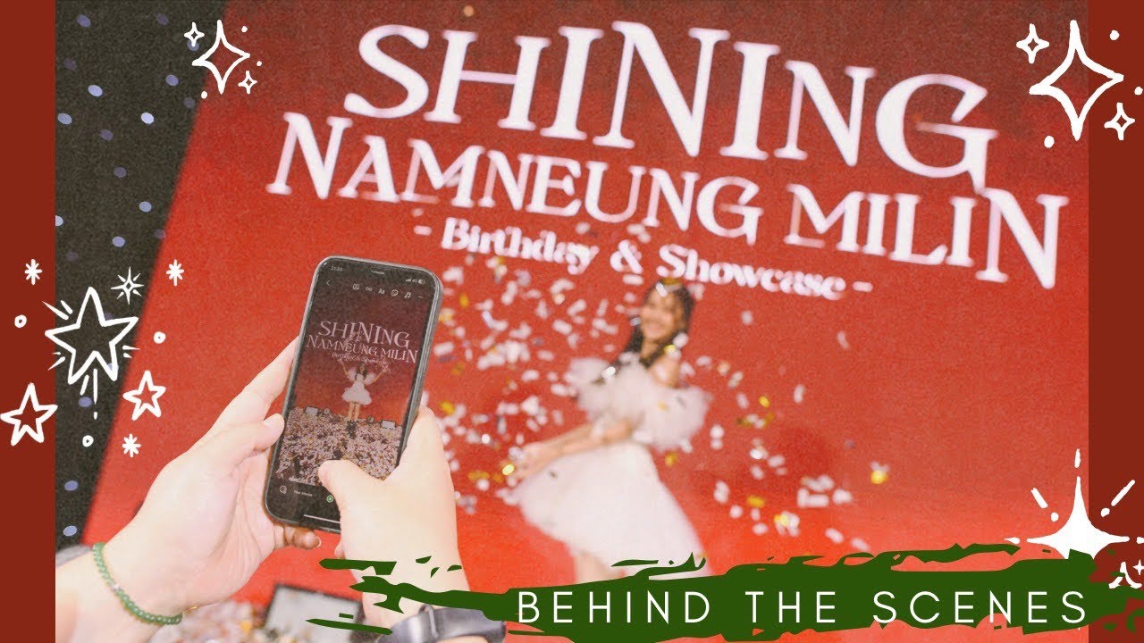 [ BEHIND THE SCENES ] Shining Namneung Milin Birthday & Showcase - แฟนมีตเดี่ยวครั้งแรกของน้ำหนึ่ง!!