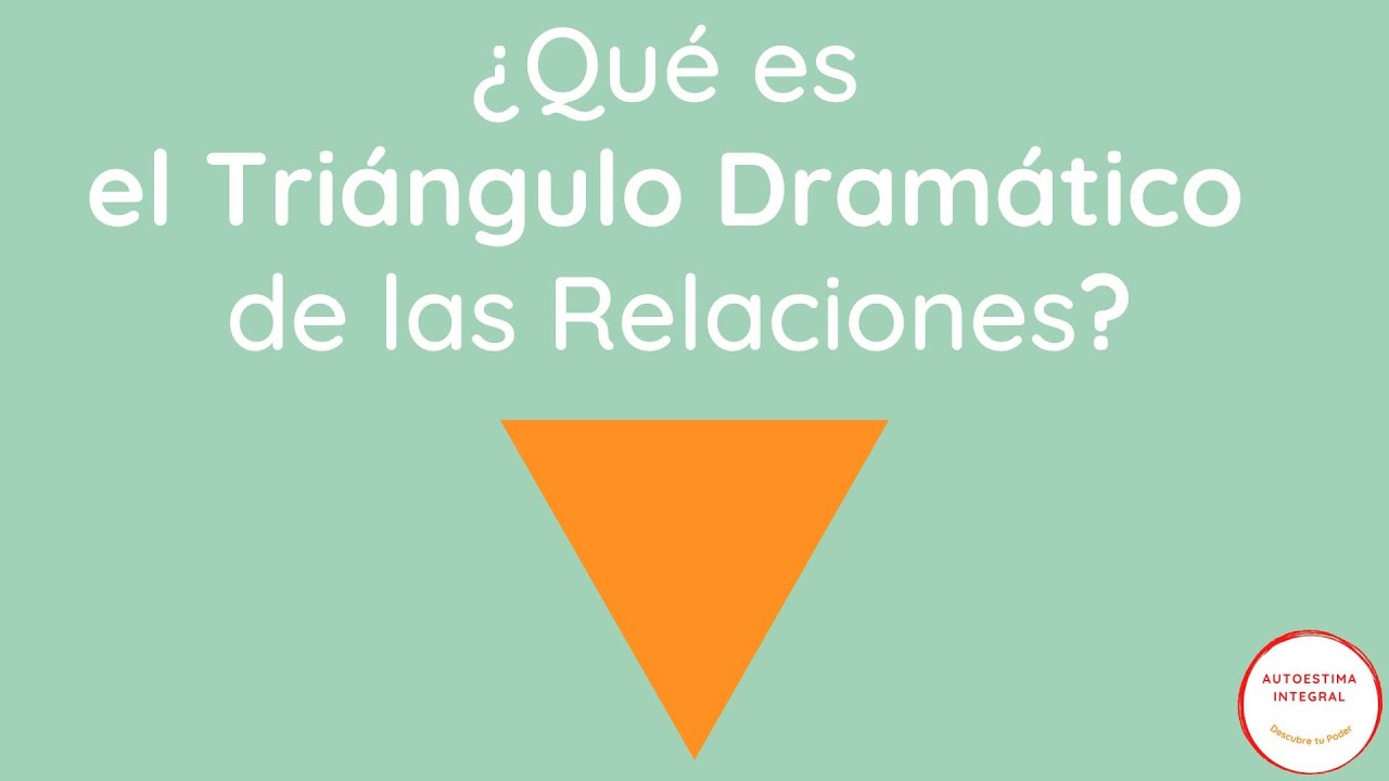 &iquest;Qu&eacute; es el Triangulo dram&aacute;tico de las Relaciones?