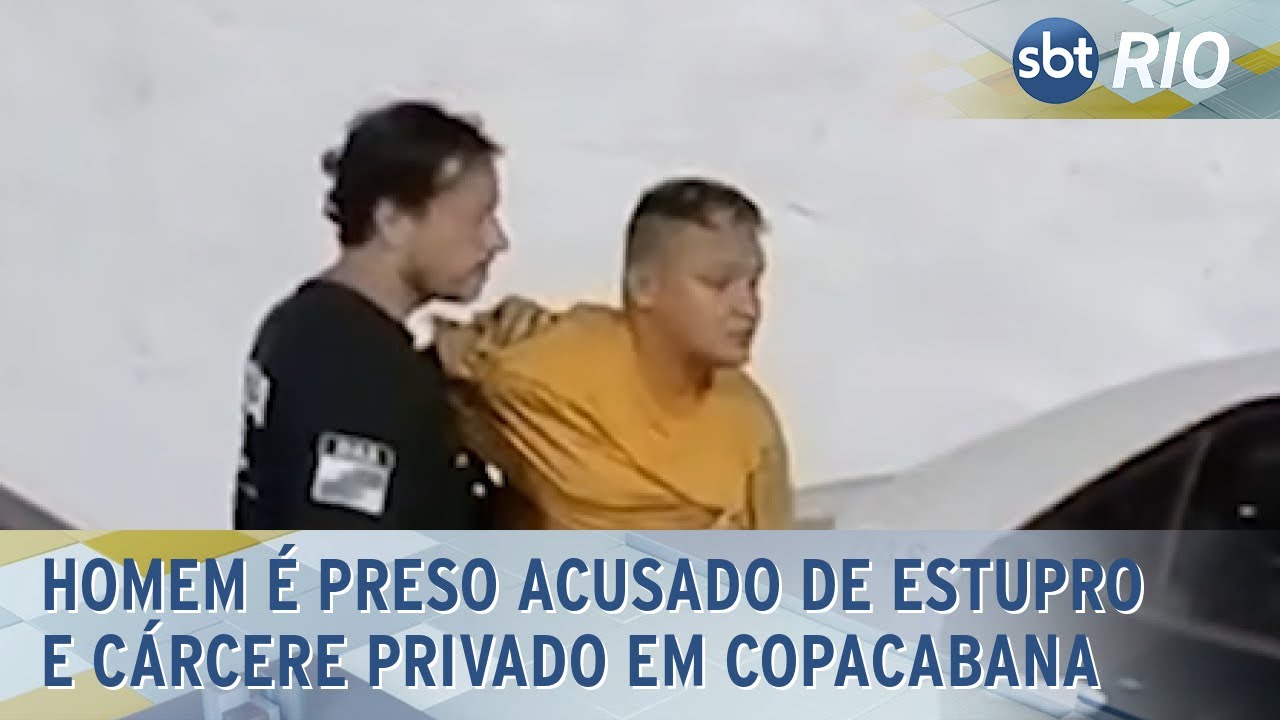 Homem é preso acusado de estupro e cárcere privado em Copacabana