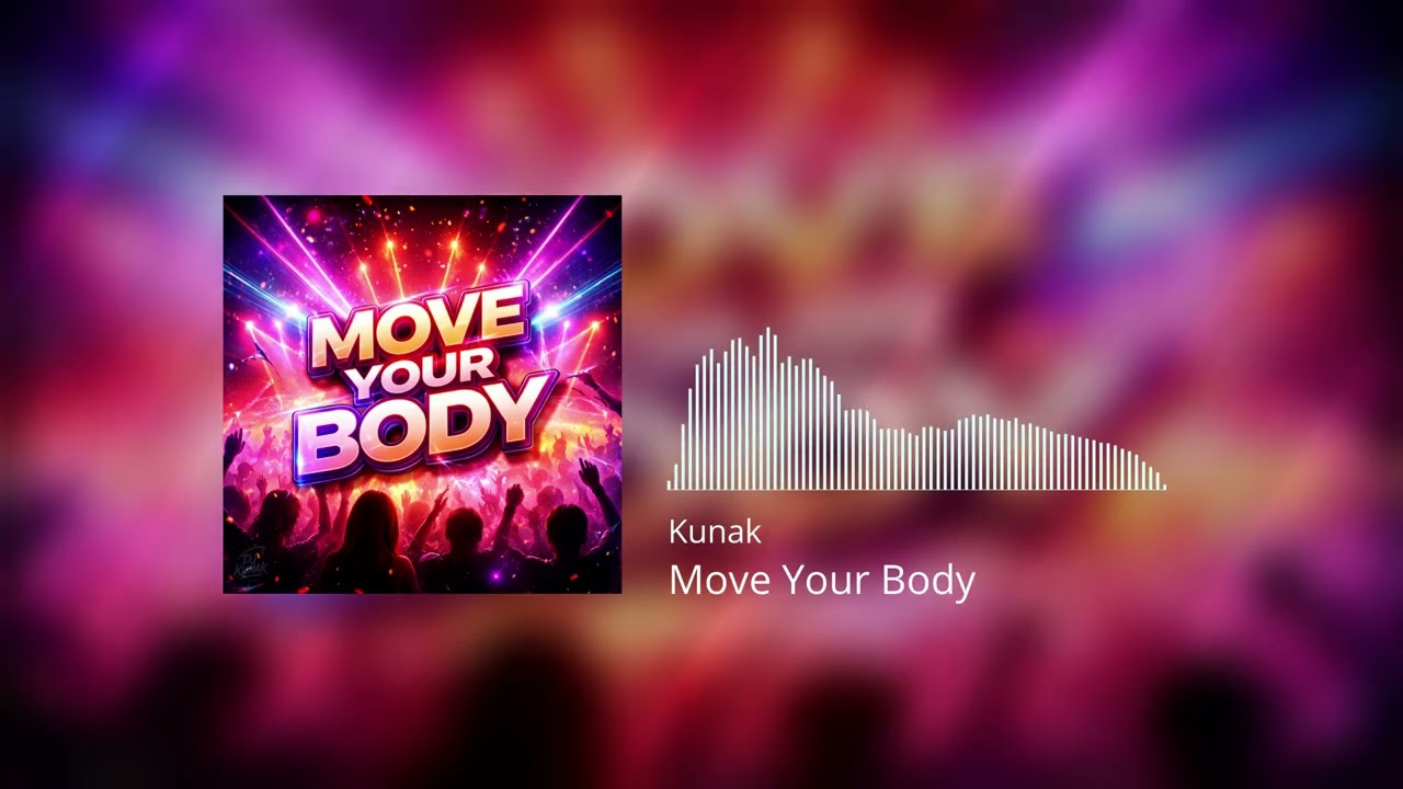 Kunak - Move Your Body (Bass house)