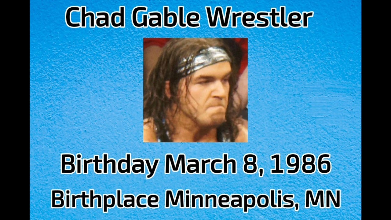 Happy birthday Chad Gable
