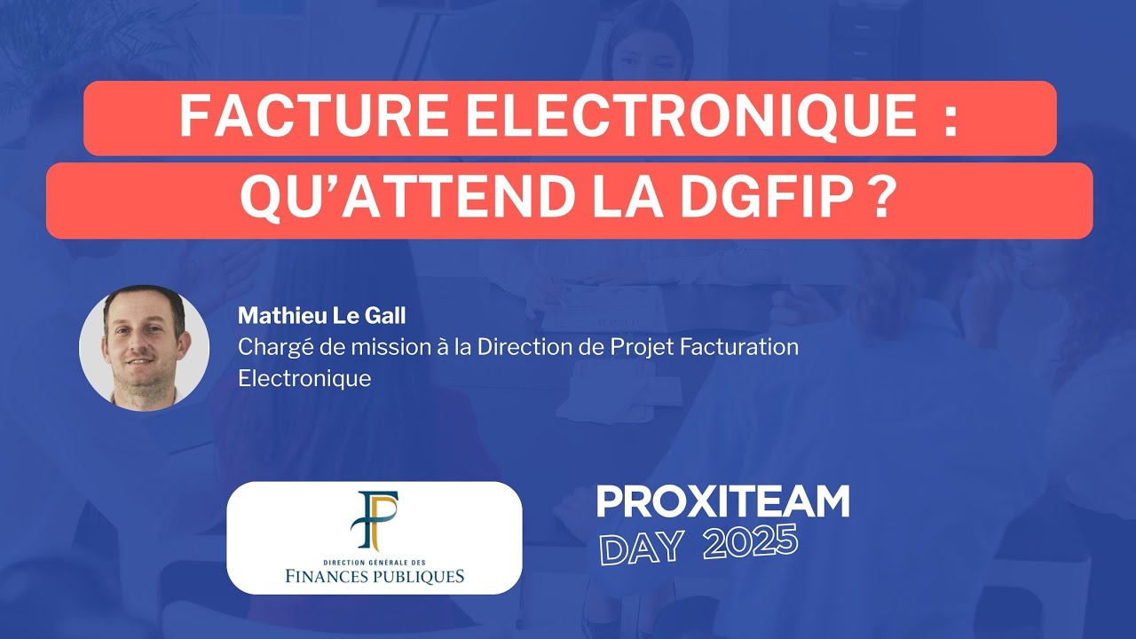 Conférence DGFIP - Facturation électronique : qu'attend la DGFiP de la réforme et des entreprises ?