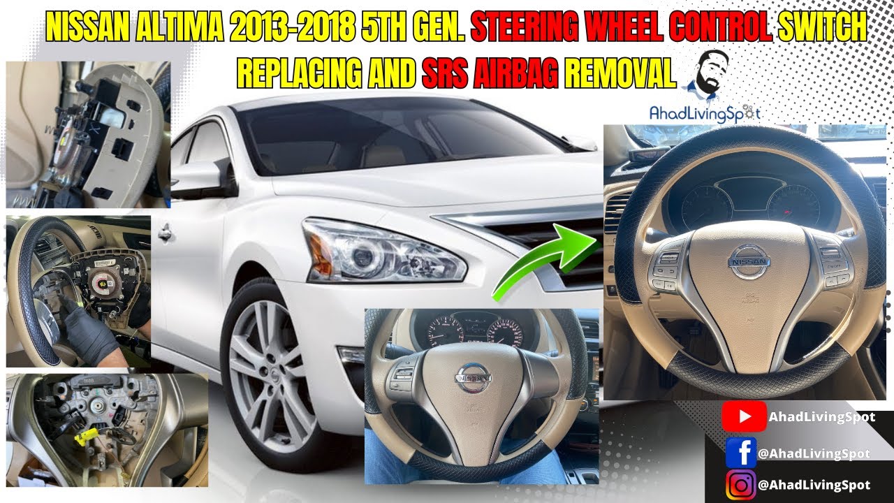 Nissan Altima 5th Gen. 2013-2018 Steering wheel control Switch replacing I Airbag removal