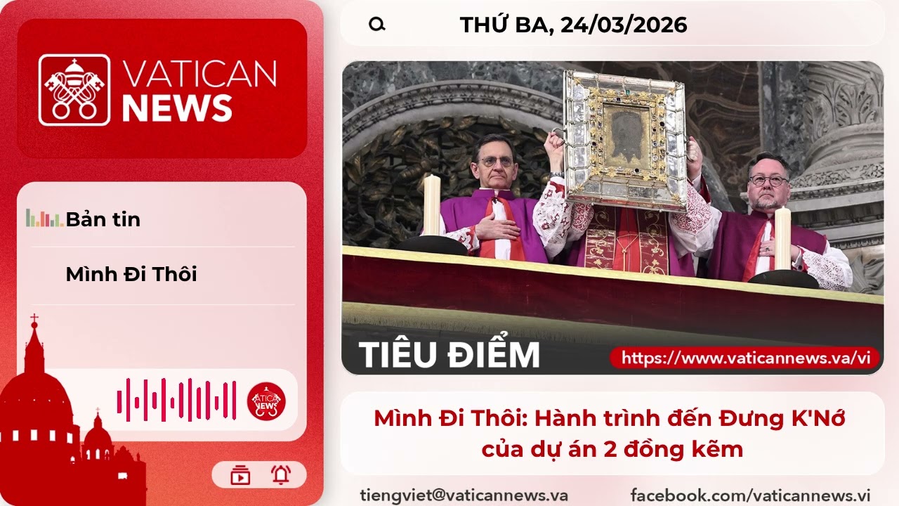Radio thứ Ba 24/03/2026 - Vatican News Tiếng Việt