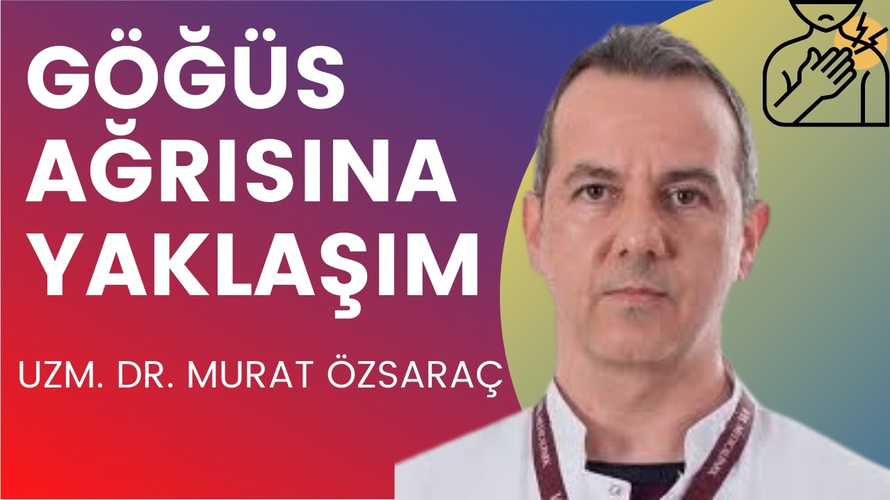 Göğüs Ağrısı Murat Özsaraç