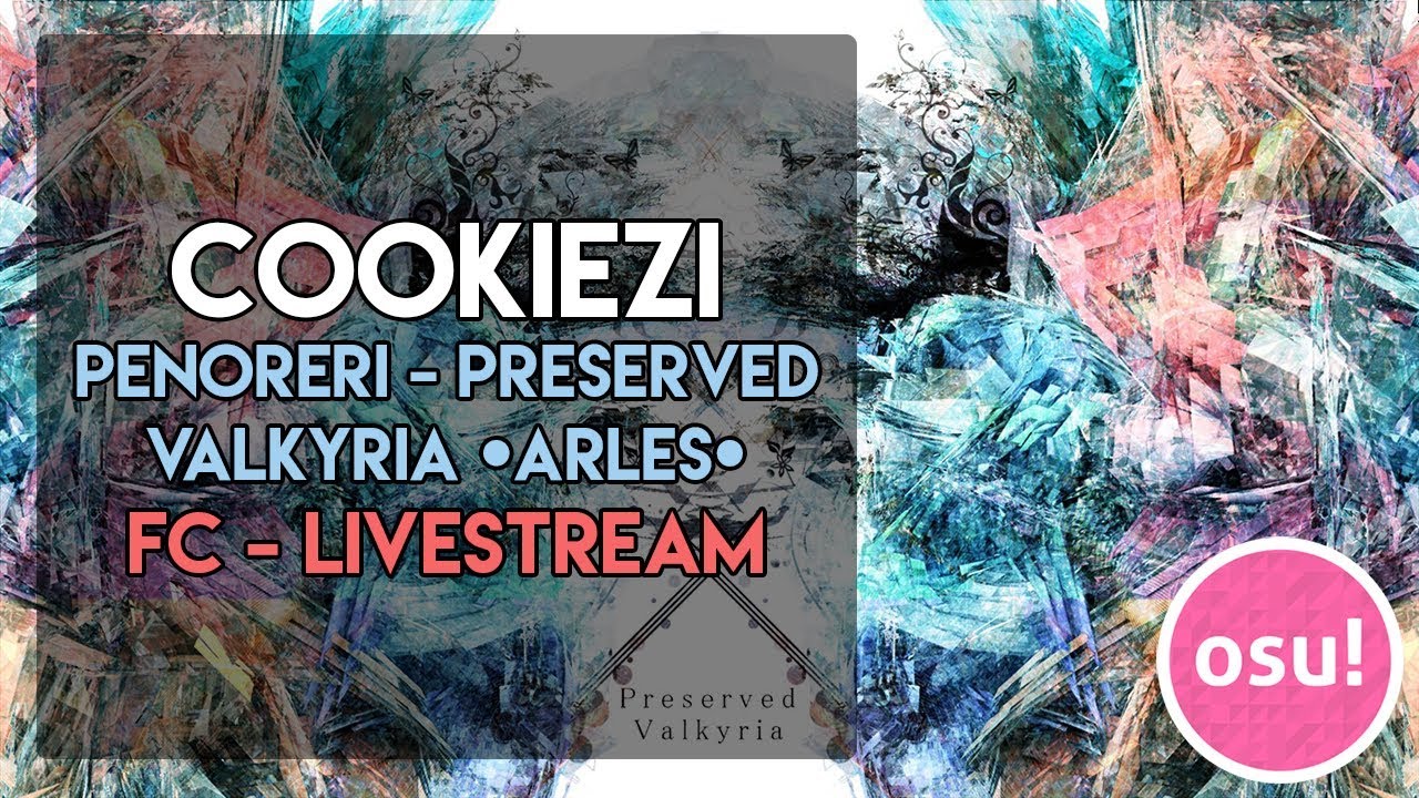 Cookiezi | penoreri - Preserved Valkyria [Arles] FC | 98.38% | Livestream