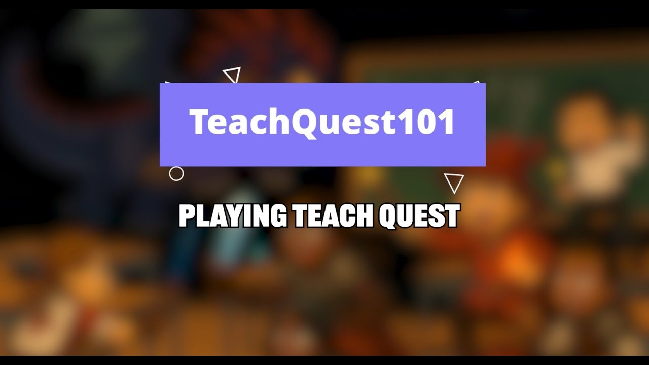 TeachQuest 101: How to Play TeachQuest in Class