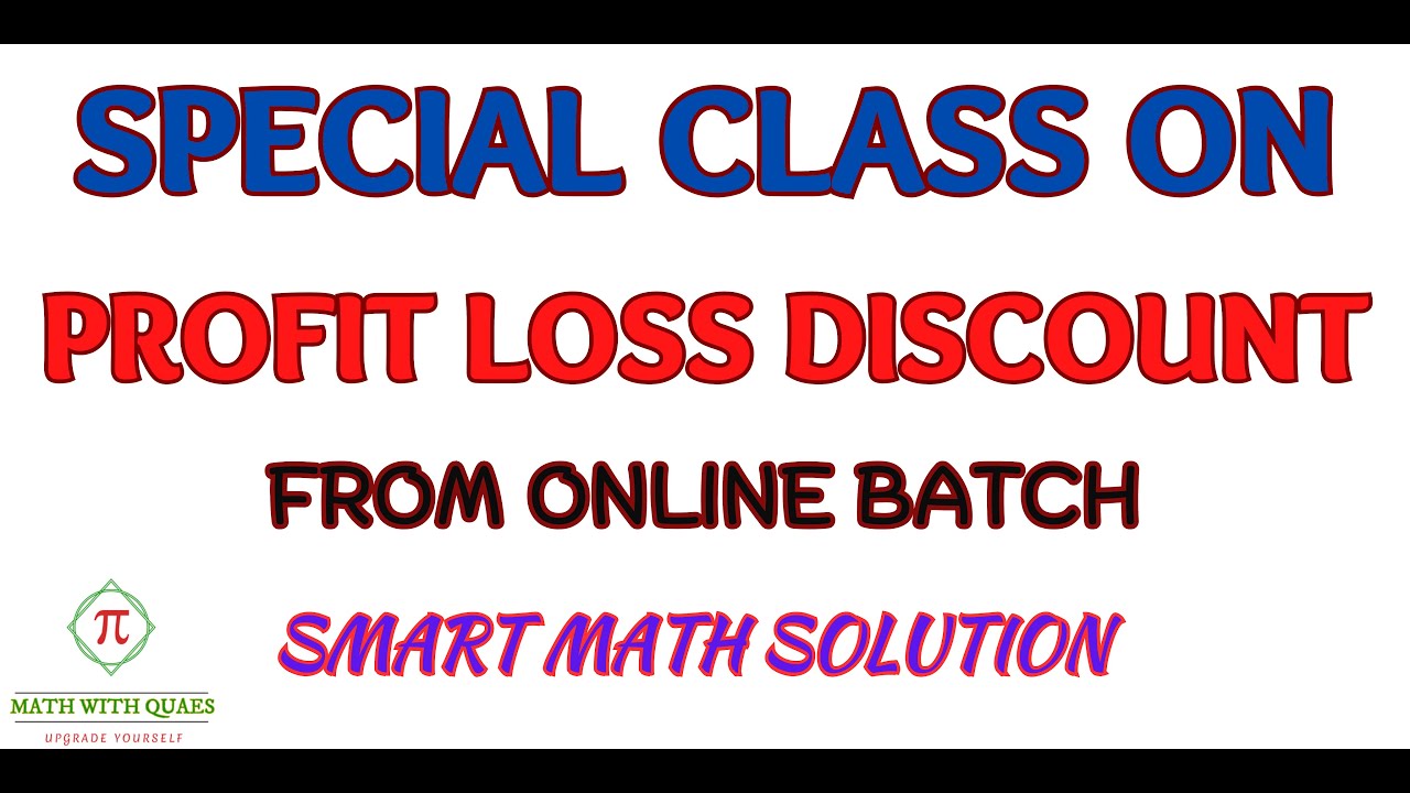 Special class on Profit-Loss-Discount (PLD) || From Online Class Lecture || Smart Exam Approach ||