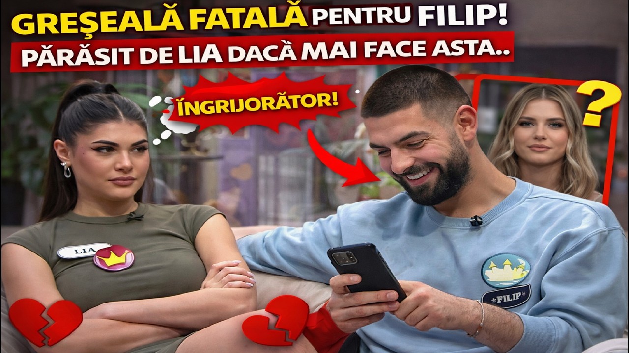 Greșeală fatală pentru Filip! Părăsit de Lia dacă mai face asta ..